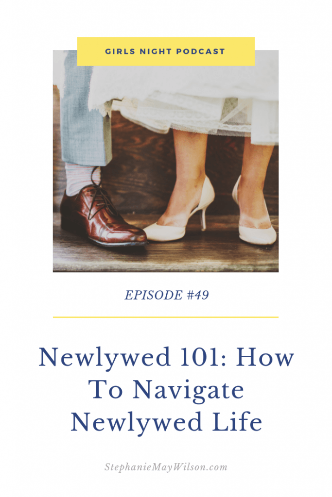 Newlywed 101: How to navigate newlywed life with Girls Night host, Stephanie May Wilson and guests, Hanna Seymour and Kailey Dickerson.