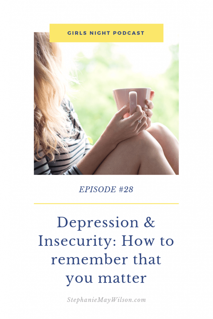 Depression & Insecurity: How to remember that you matter with Girls Night host, Stephanie May Wilson, and, author, blogger and TED speaker, Hannah Brencher.