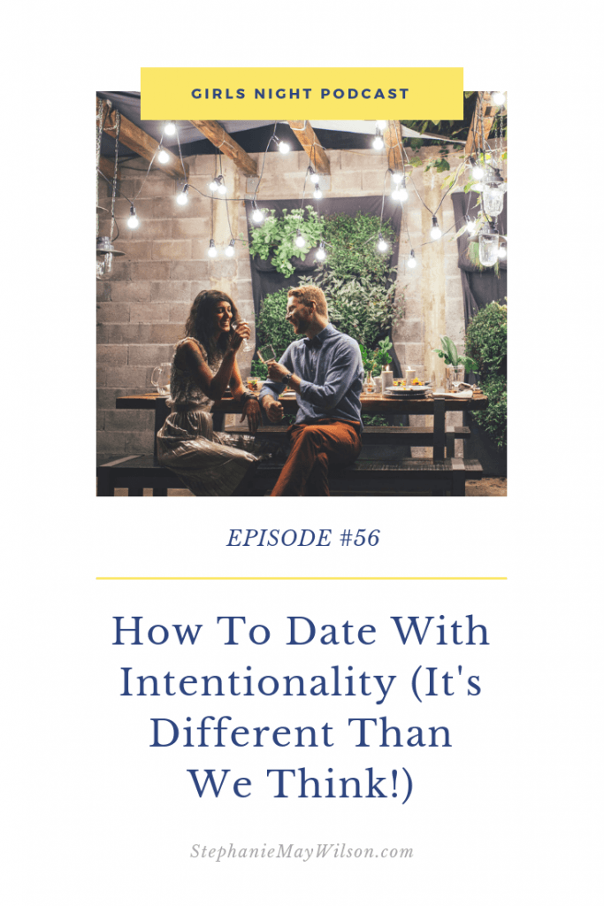 How To Date With Intentionality (It's Different Than We Think!) with, host, Stephanie May Wilson, and Jennifer Spoelma from the Feminine Forcast Podcast.