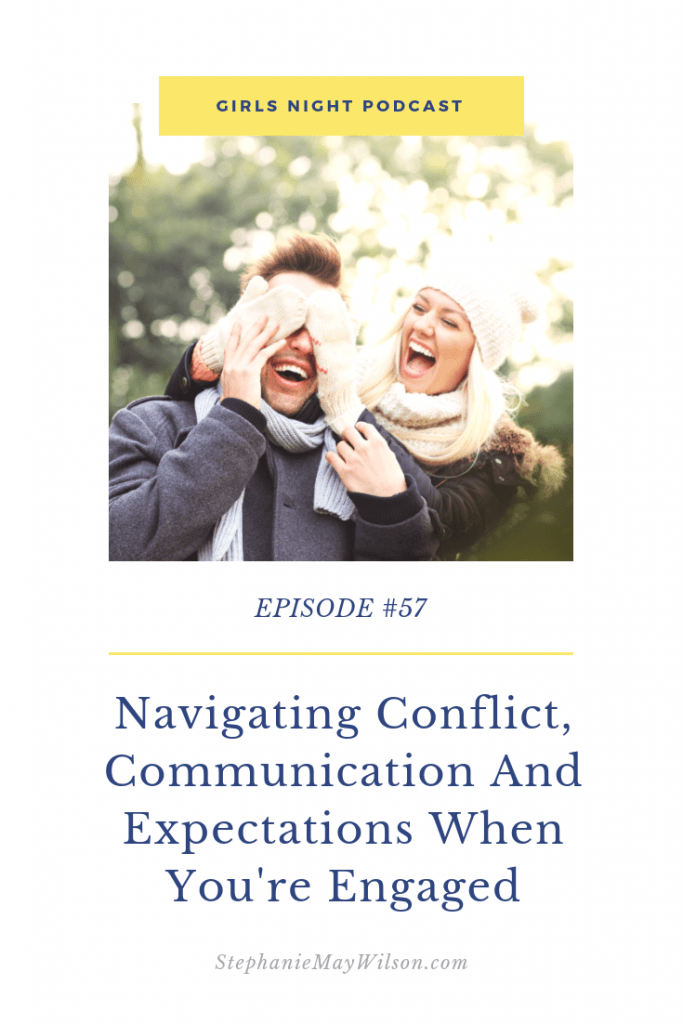 Navigating Conflict, Communication And Expectations When You're Engaged with Girls Night host, Stephanie May Wilson, and Stephanie's husband, Carl Wilson.