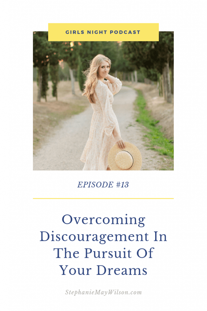 In this episode of the Girls Night Podcast, we're talking about how to overcome discouragement in the pursuit of your dreams. Tune in for all the details!