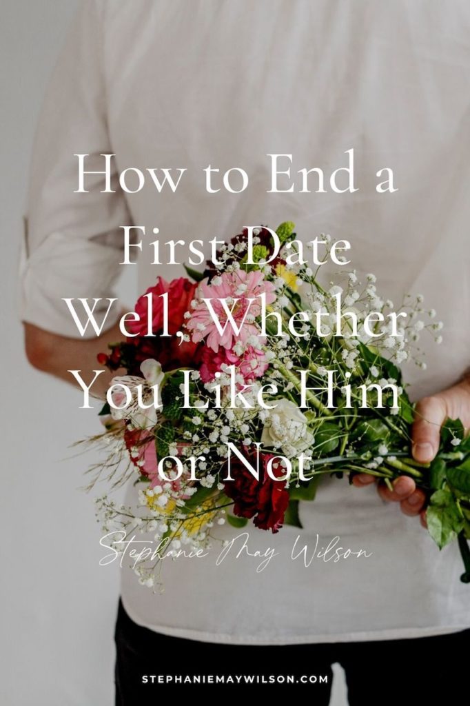 How to End a First Date Well, Whether You Like Him or Not