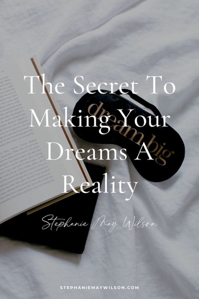 Today I'm sharing two things you have to do if you want to make your dreams a reality (they worked in my life and can work in yours too)!