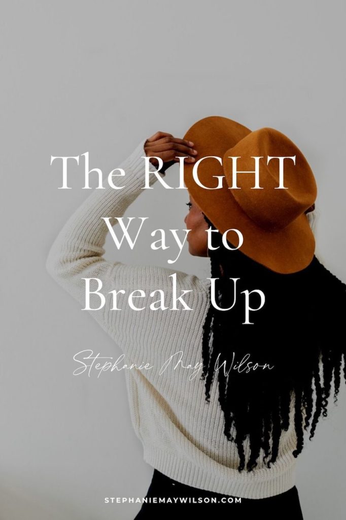 When we know a relationship isn’t going to work out, what is the best way to end it? How do we break up the RIGHT way? Read this post for my thoughts!