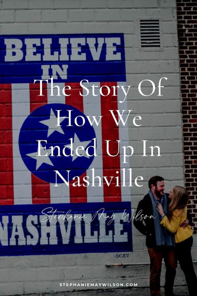 A few years ago, life threw my husband and I a curve ball. Here's the story of how we ended up in Nashville!